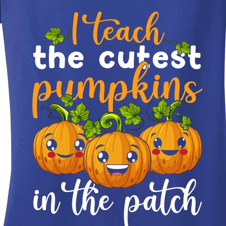 Halloween I Teach The Cutest Pumpkins In The Patch Gift Women's V-Neck T-Shirt