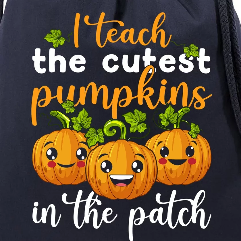 Halloween I Teach The Cutest Pumpkins In The Patch Gift Drawstring Bag