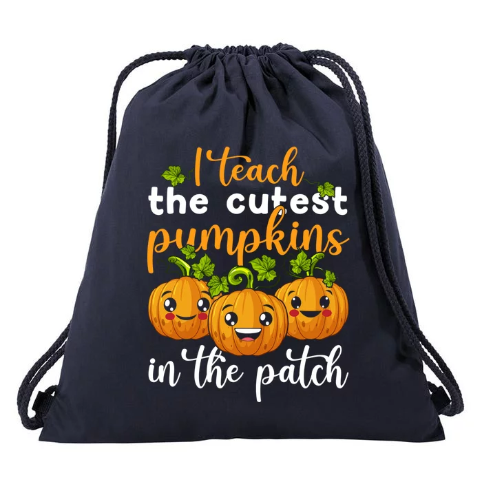 Halloween I Teach The Cutest Pumpkins In The Patch Gift Drawstring Bag