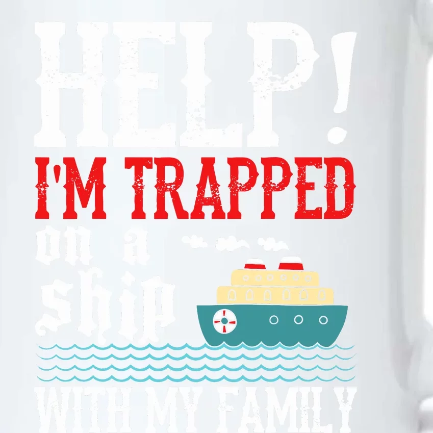 Help! IM Trapped On A Ship With My Family Cruise Gifts Black Color Changing Mug