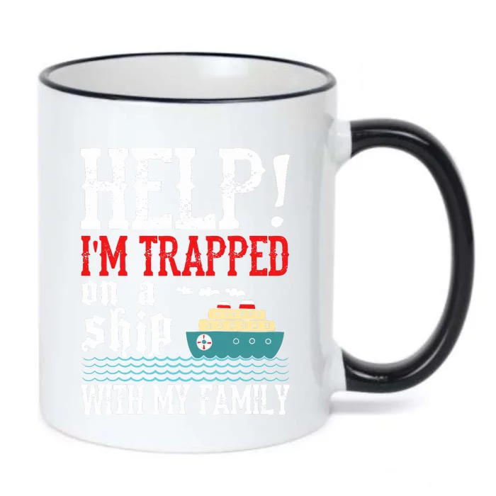 Help! IM Trapped On A Ship With My Family Cruise Gifts Black Color Changing Mug