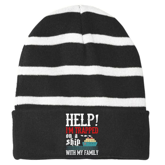 Help! IM Trapped On A Ship With My Family Cruise Gifts Striped Beanie with Solid Band