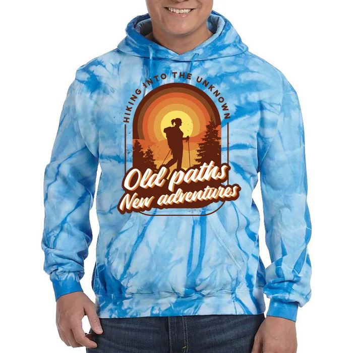 Hiking Into The Unknown Old Paths New Adventures Tie Dye Hoodie