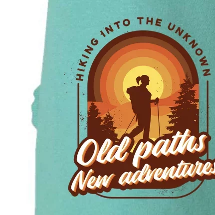 Hiking Into The Unknown Old Paths New Adventures Doggie 3-End Fleece Hoodie