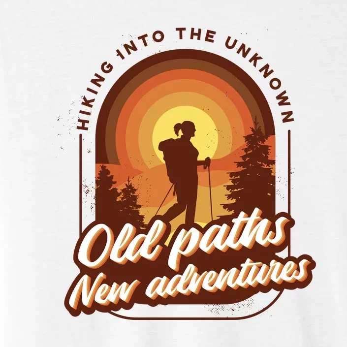 Hiking Into The Unknown Old Paths New Adventures ChromaSoft Performance T-Shirt