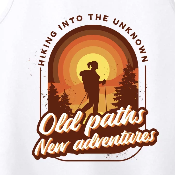 Hiking Into The Unknown Old Paths New Adventures Performance Tank