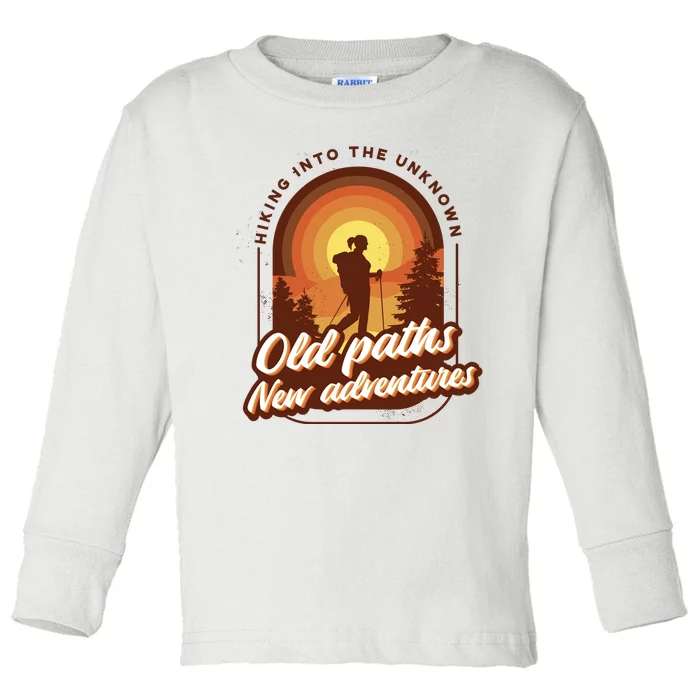 Hiking Into The Unknown Old Paths New Adventures Toddler Long Sleeve Shirt