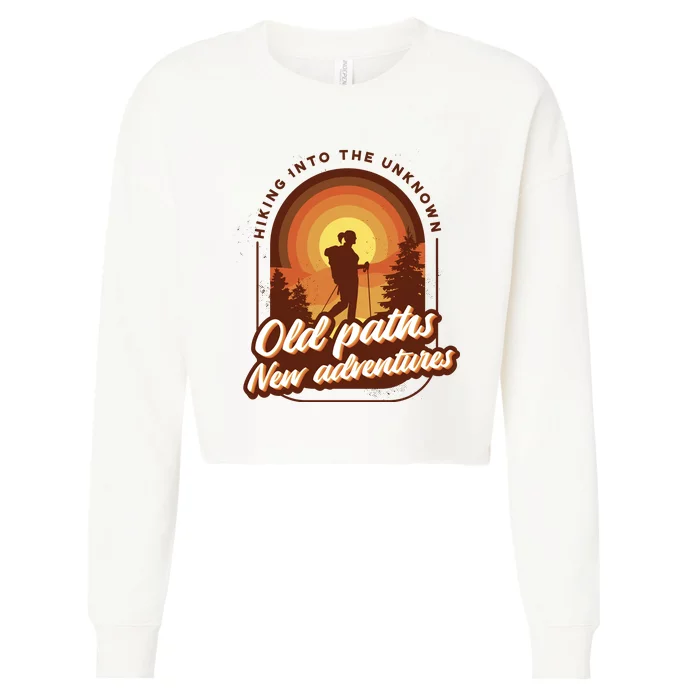 Hiking Into The Unknown Old Paths New Adventures Cropped Pullover Crew