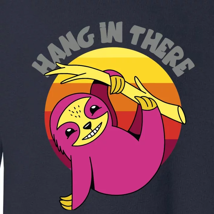 Hang In There Funny Sloth Hanging From Tree Toddler Sweatshirt