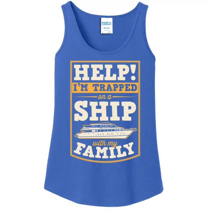 Help I'm Trapped On A Ship With My Family Family Cruise Trip Great Gift Ladies Essential Tank