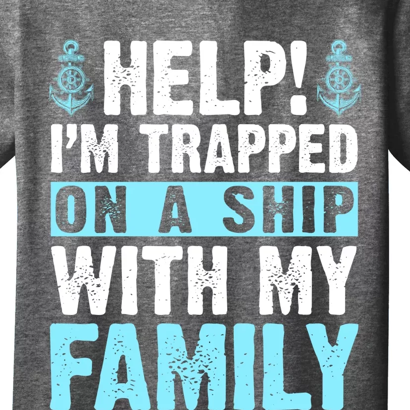 Help IM Trapped On A Ship With My Family Cruising T-Shirt