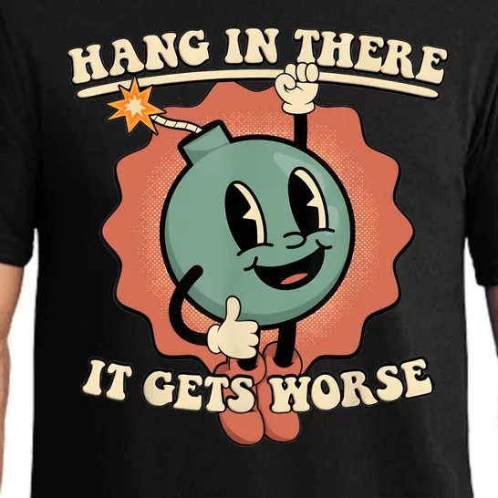 Hang In There It Gets Worse Retro Funny Pajama Set