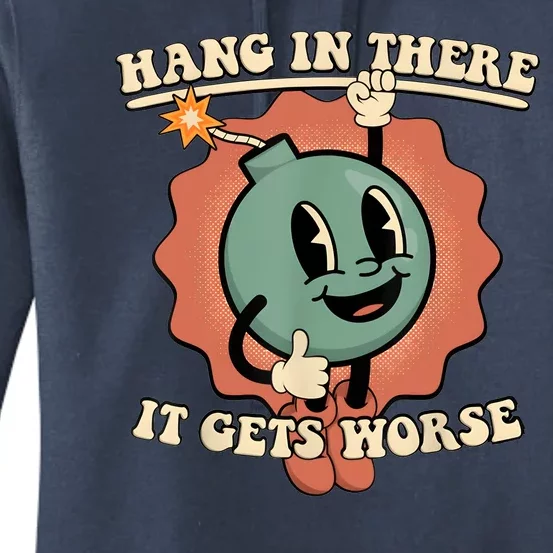 Hang In There It Gets Worse Retro Funny Women's Pullover Hoodie