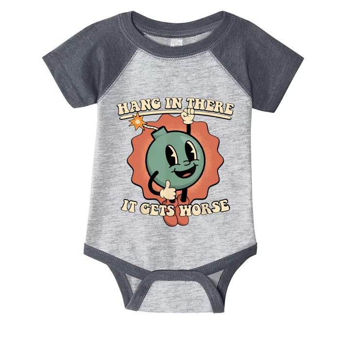 Hang In There It Gets Worse Retro Funny Infant Baby Jersey Bodysuit