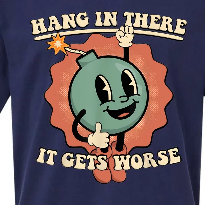 Hang In There It Gets Worse Retro Funny Sueded Cloud Jersey T-Shirt