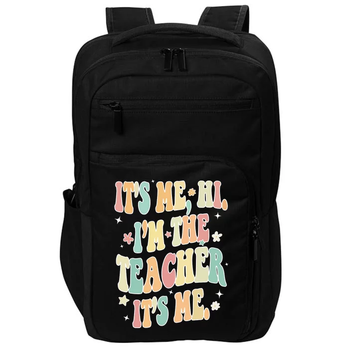 Hi Im The Teacher Its Me Funny Teacher Gift Impact Tech Backpack