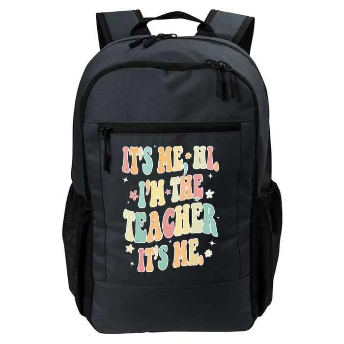 Hi Im The Teacher Its Me Funny Teacher Gift Daily Commute Backpack