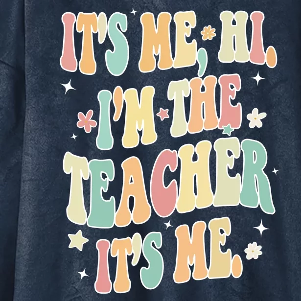 Hi Im The Teacher Its Me Funny Teacher Gift Hooded Wearable Blanket