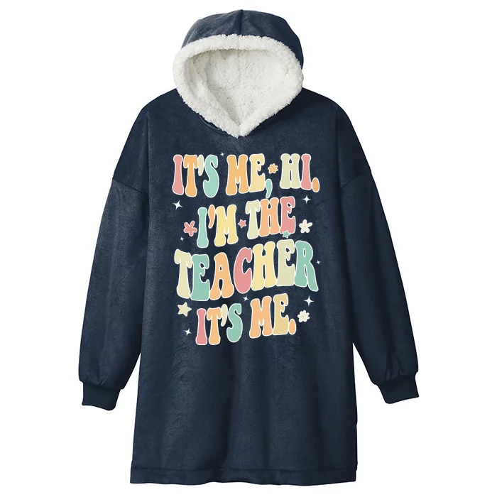 Hi Im The Teacher Its Me Funny Teacher Gift Hooded Wearable Blanket