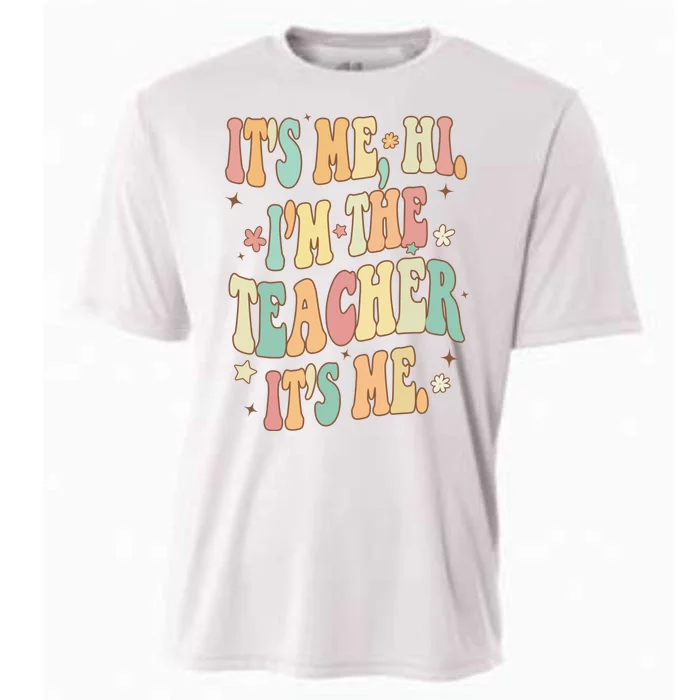 Hi Im The Teacher Its Me Funny Teacher Gift Cooling Performance Crew T-Shirt