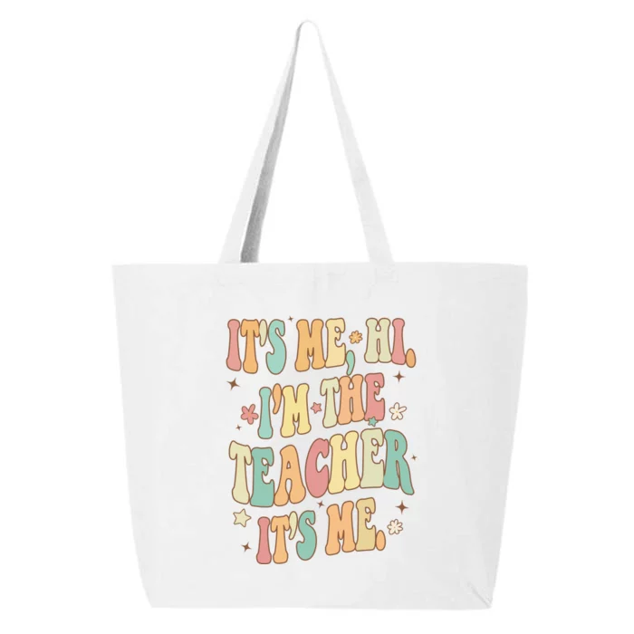 Hi Im The Teacher Its Me Funny Teacher Gift 25L Jumbo Tote