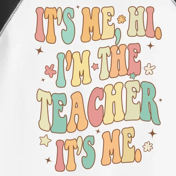 Hi Im The Teacher Its Me Funny Teacher Gift Toddler Fine Jersey T-Shirt