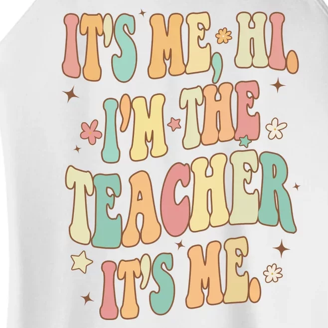 Hi Im The Teacher Its Me Funny Teacher Gift Women’s Perfect Tri Rocker Tank