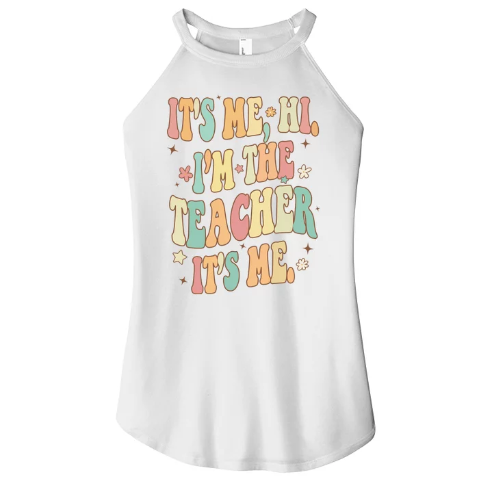 Hi Im The Teacher Its Me Funny Teacher Gift Women’s Perfect Tri Rocker Tank