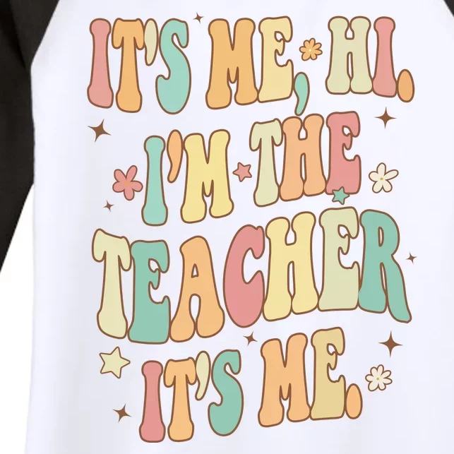 Hi Im The Teacher Its Me Funny Teacher Gift Women's Tri-Blend 3/4-Sleeve Raglan Shirt