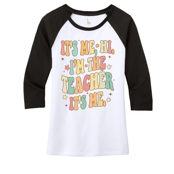 Hi Im The Teacher Its Me Funny Teacher Gift Women's Tri-Blend 3/4-Sleeve Raglan Shirt