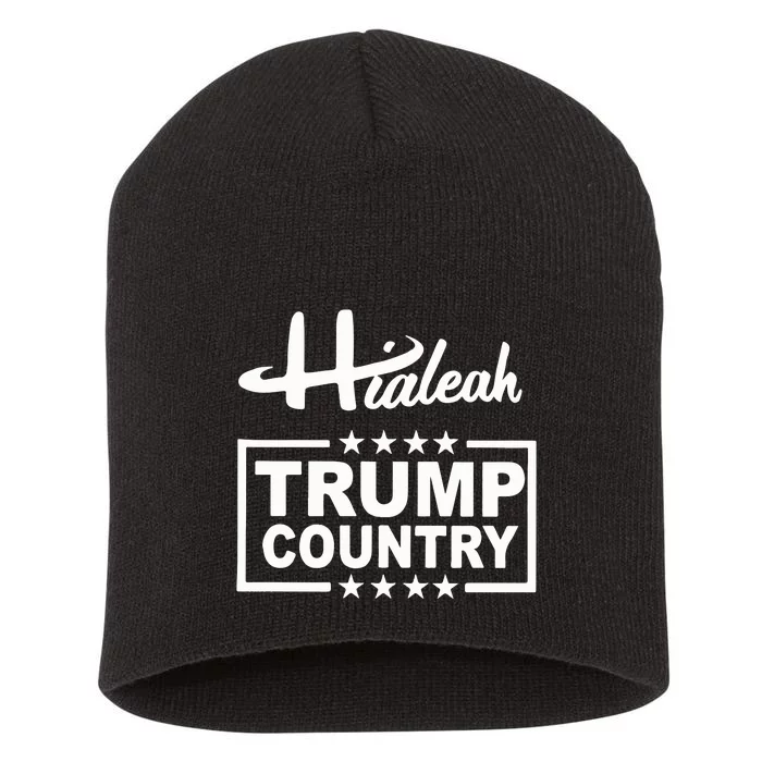 Hialeah Is Trump Country Short Acrylic Beanie