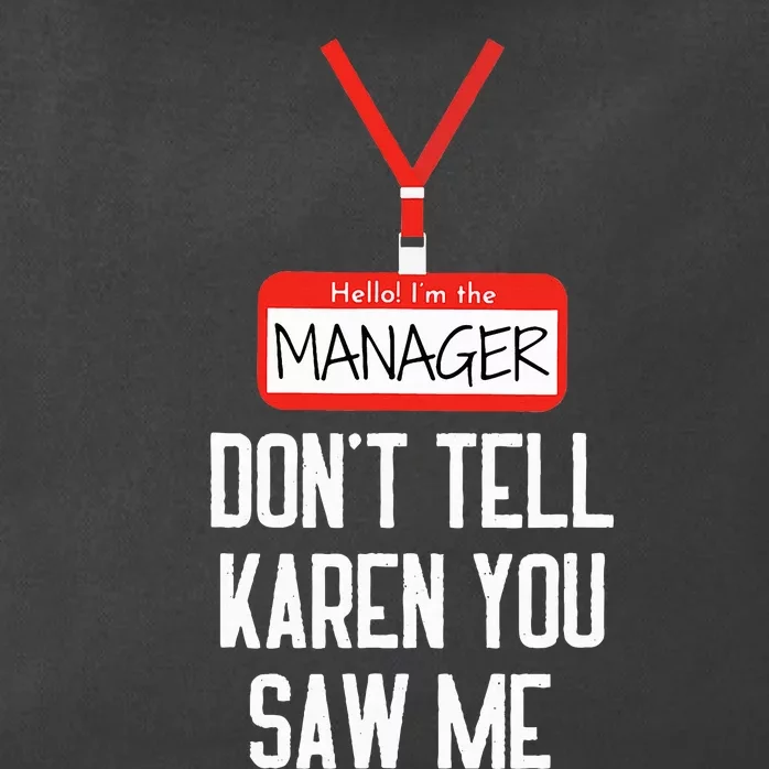 Hello IM The Manager DonT Tell Karen You Saw Me Funny Zip Tote Bag