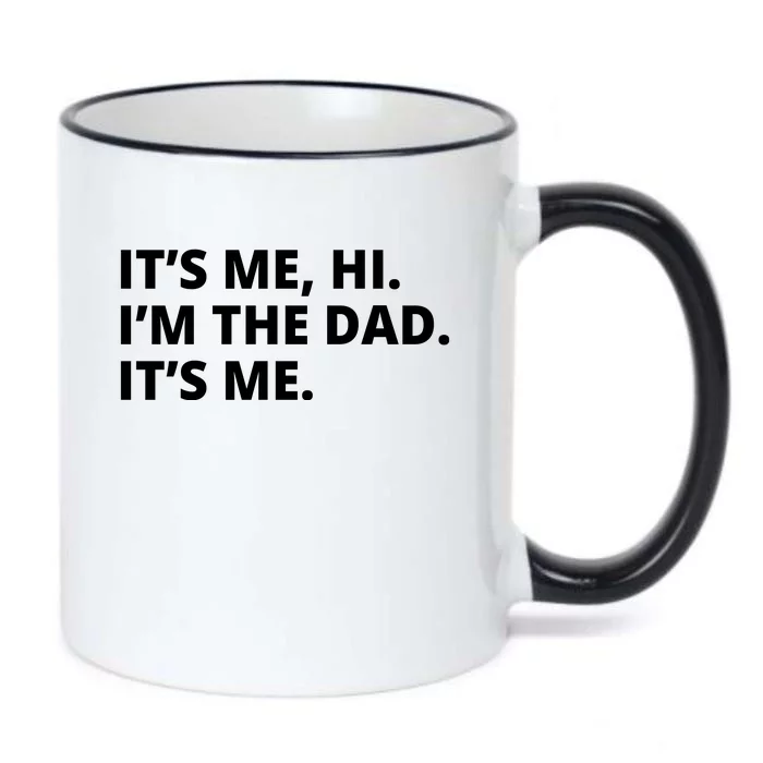 Hi I'm The Dad It's Me Funny Gift Black Color Changing Mug