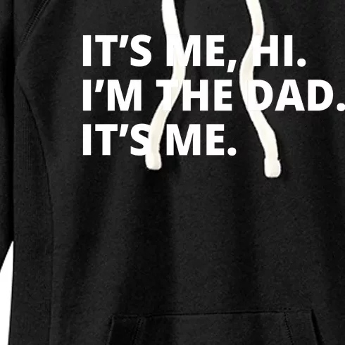 Hi I'm The Dad It's Me Funny Gift Women's Fleece Hoodie