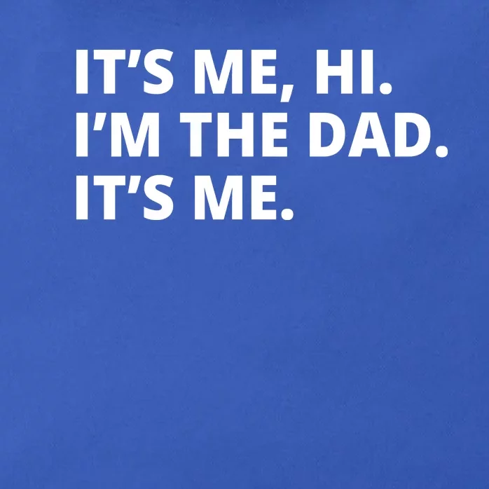 Hi I'm The Dad It's Me Funny Gift Zip Tote Bag