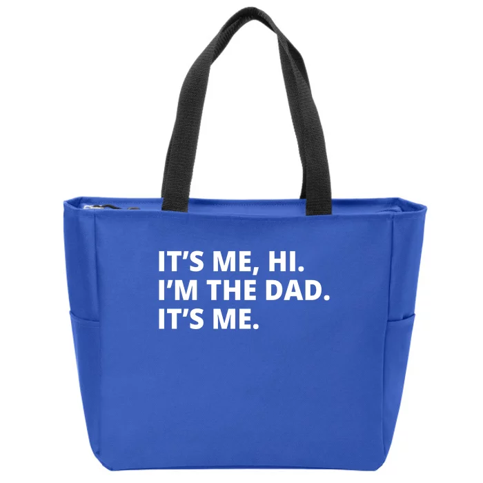 Hi I'm The Dad It's Me Funny Gift Zip Tote Bag