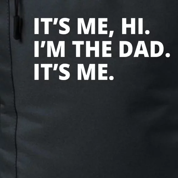 Hi I'm The Dad It's Me Funny Gift Daily Commute Backpack