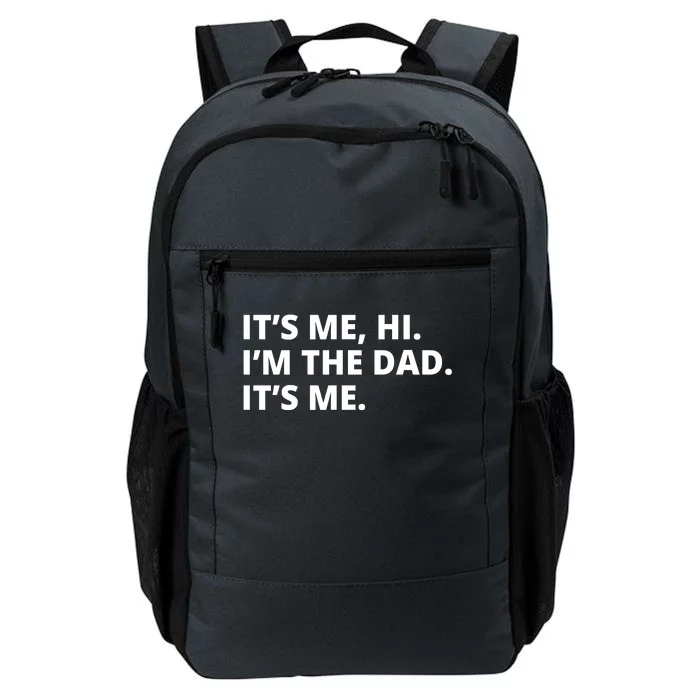 Hi I'm The Dad It's Me Funny Gift Daily Commute Backpack