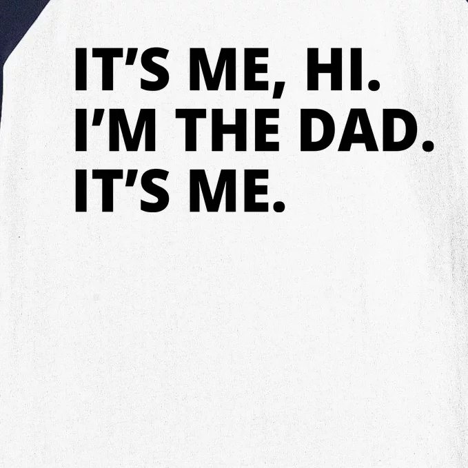 Hi I'm The Dad It's Me Funny Gift Baseball Sleeve Shirt