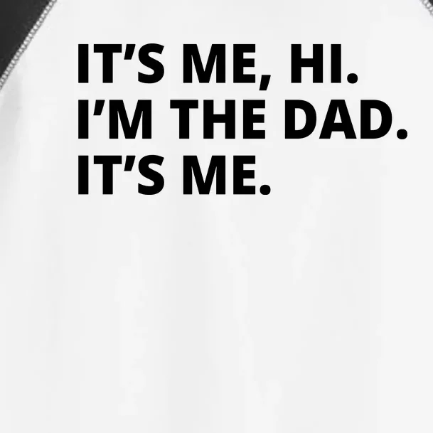 Hi I'm The Dad It's Me Funny Gift Toddler Fine Jersey T-Shirt