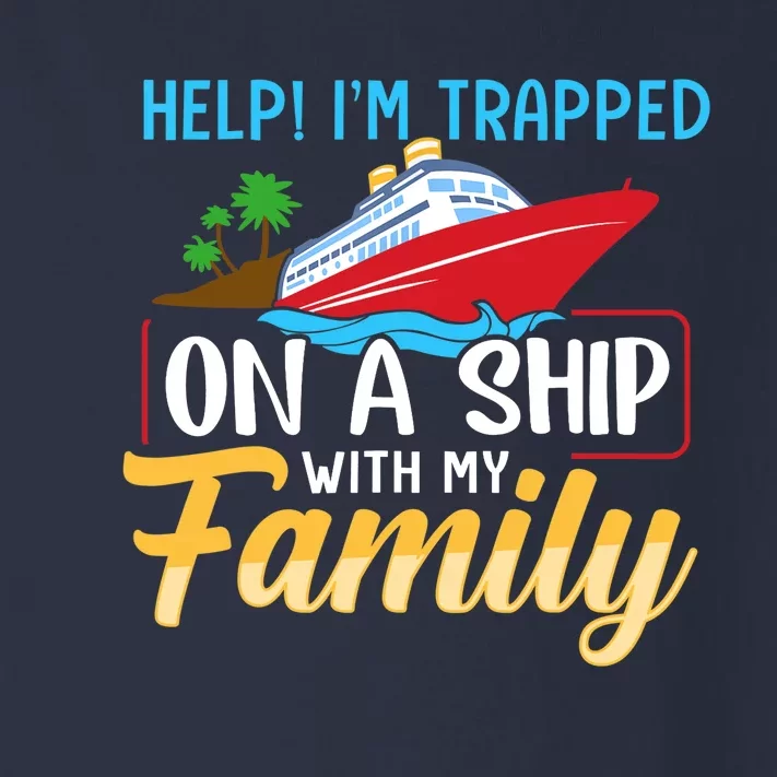 Help I'm Trapped On A Ship With My Family Family Cruise Trip Toddler Long Sleeve Shirt