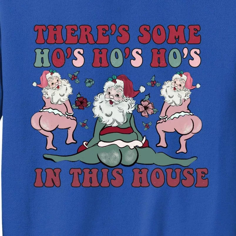 Hos In This House Gag Gift Christmas Tall Sweatshirt