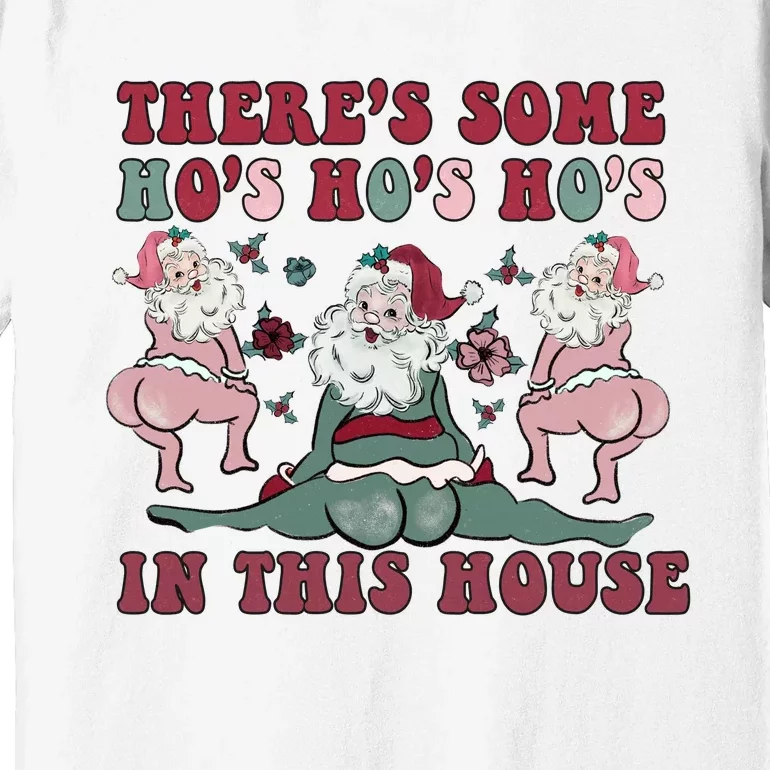 Hos In This House Gag Gift Christmas Premium T-Shirt