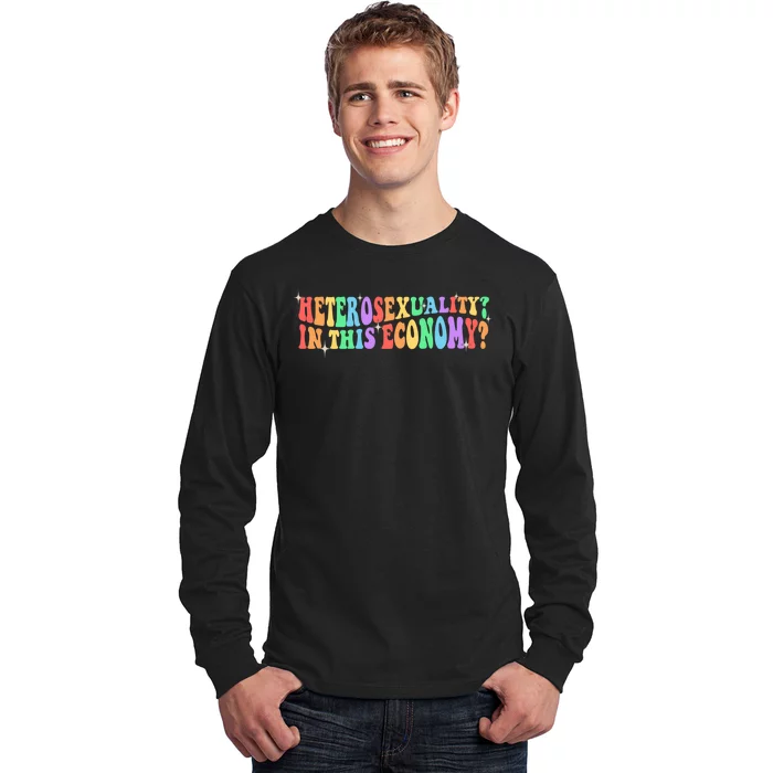 Heterosexuality In The Economy Sarcastic Heterosexual LGBTQ Long Sleeve Shirt