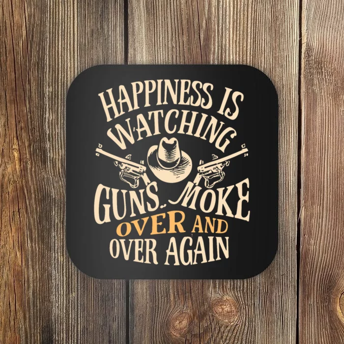 Happiness Is Watching Gunsmoke Over And Over Again Cowboys Coaster