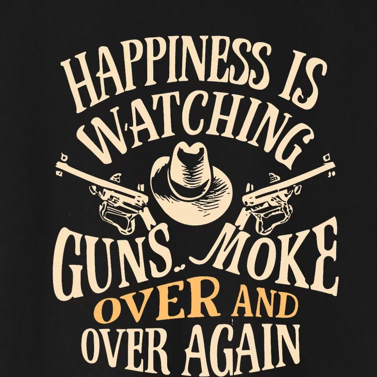 Happiness Is Watching Gunsmoke Over And Over Again Cowboys Women's Crop Top Tee