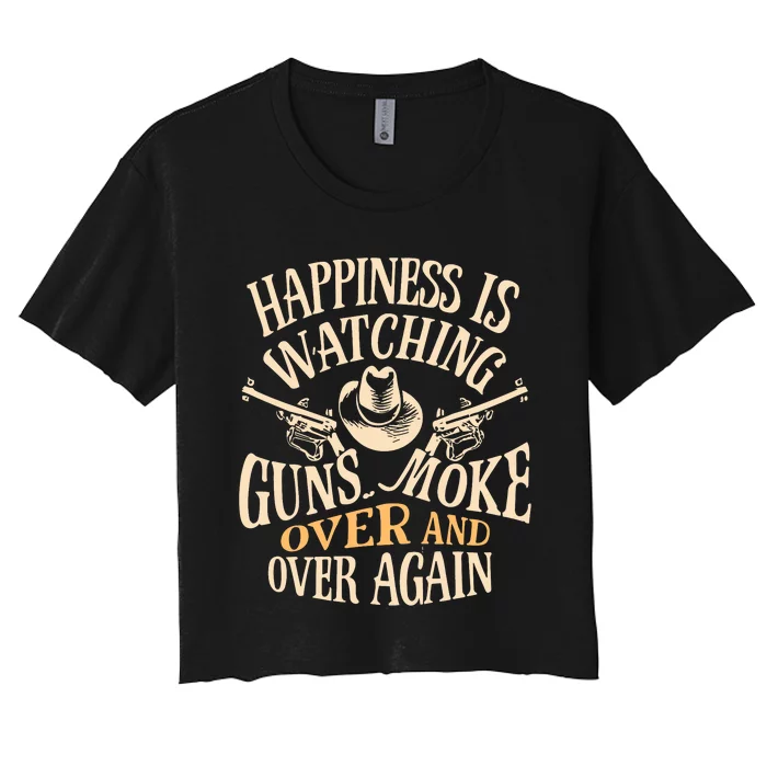 Happiness Is Watching Gunsmoke Over And Over Again Cowboys Women's Crop Top Tee