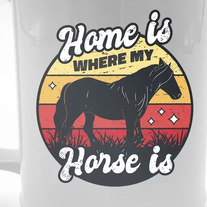 Home Is Where My Horse Is Front & Back Beer Stein