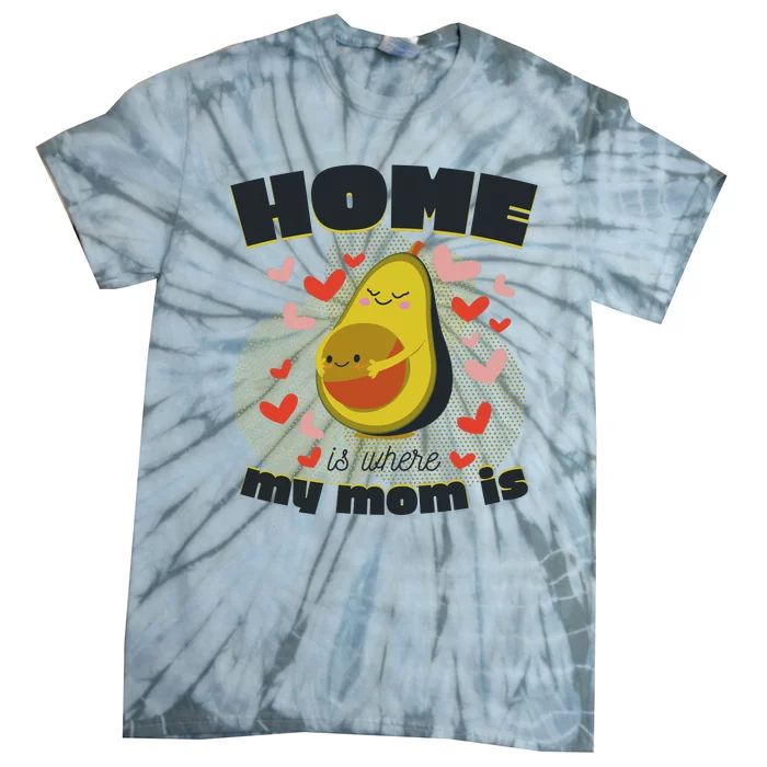 Home Is Where My Mom Is Pregnant Avocado Tie-Dye T-Shirt