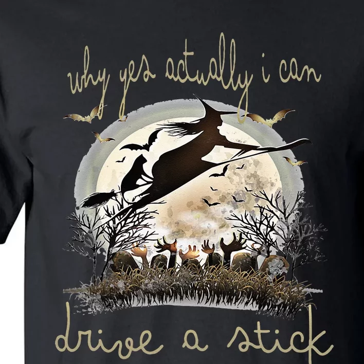 Halloween Ideas Why Yes Actually I Can Drive A Stick Tall T-Shirt